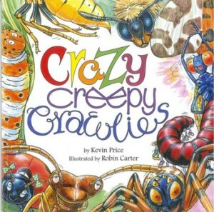 Cover of Kevin Price's children's book Crazy Creepy Crawlies.