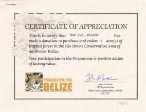 A copy of one of the first, if not the first, Buy an Acre certificates received by Hilary’s mother who was a steadfast supporter of Programme for Belize.